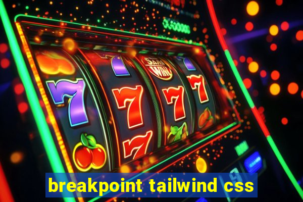 breakpoint tailwind css